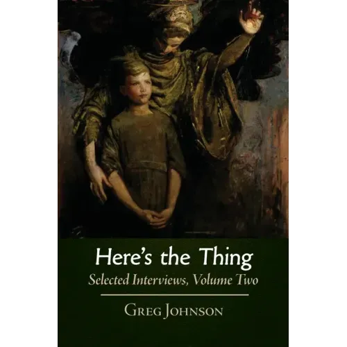 Here's the Thing: Selected Interviews, Volume 2