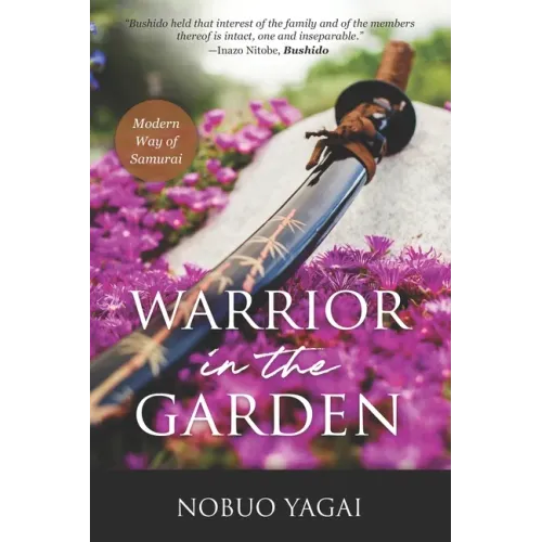 Warrior in the Garden: Modern Way of Samurai