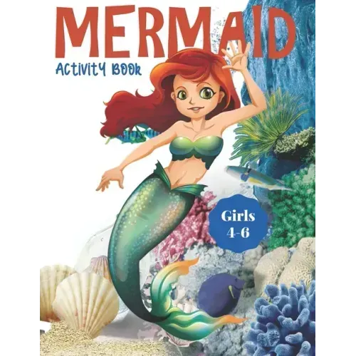 Mermaid Activity Book Girls 4-6: Cute Nautical Themed Color, Dot to Dot, and Word Search Puzzles Provide Hours of Fun For Creative Young Children