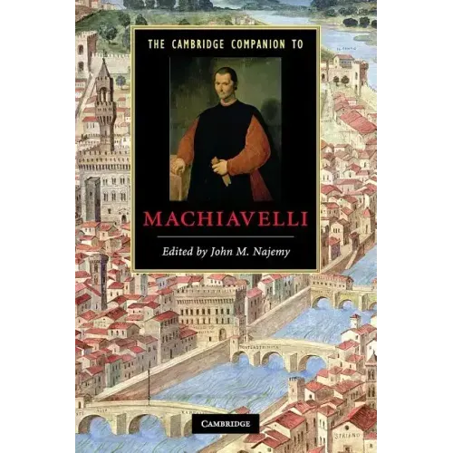 The Cambridge Companion to Machiavelli