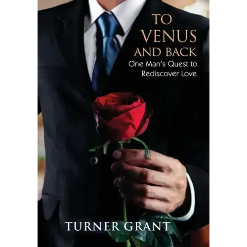 To Venus and Back: One Man's Quest to Rediscover Love