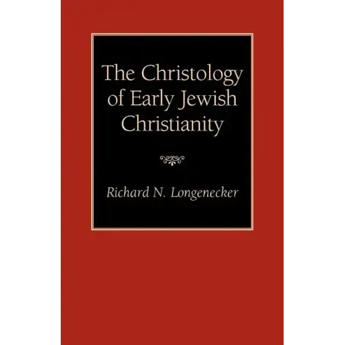 The Christology of Early Jewish Christianity