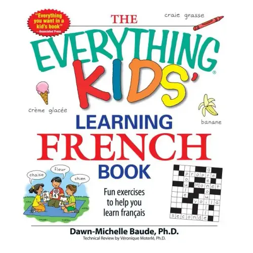 The Everything Kids' Learning French Book: Fun Exercises to Help You Learn Francais