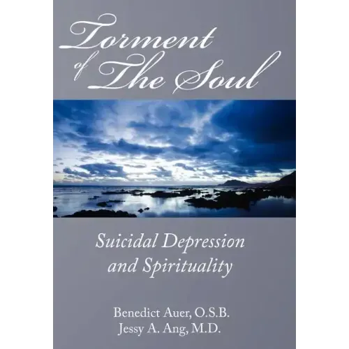 Torment of the Soul: Suicidal Depression and Spirituality
