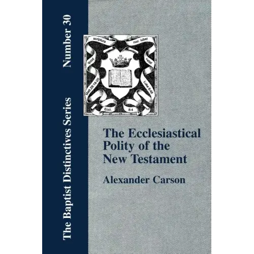 Ecclesiastical Polity of the New Testament