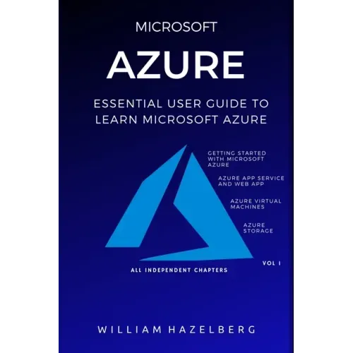 Azure: MICROSOFT AZURE: Essential User Guide to Learn Microsoft Azure
