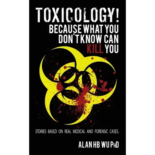 Toxicology! Because What You Don't Know Can Kill You
