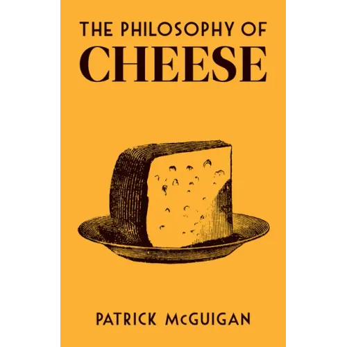 The Philosophy of Cheese