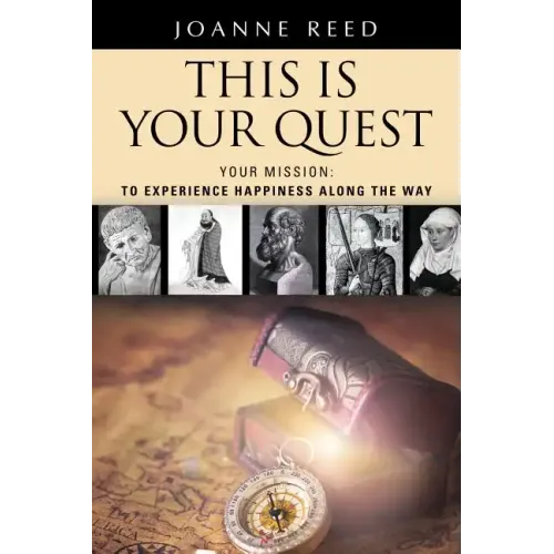 THIS IS YOUR QUEST - Your Mission: To Experience True Happiness Along the Way