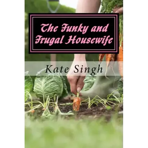 The Funky and Frugal Housewife: Making a Good Life on Very Little