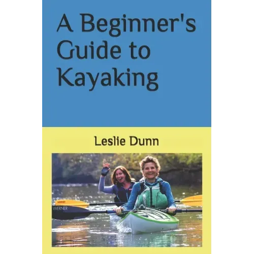 A Beginner's Guide to Kayaking