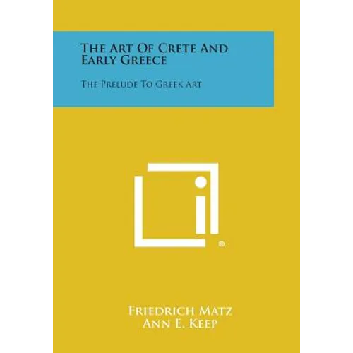 The Art of Crete and Early Greece: The Prelude to Greek Art