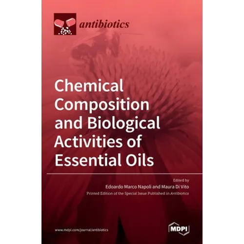 Chemical Composition and Biological Activities of Essential Oils