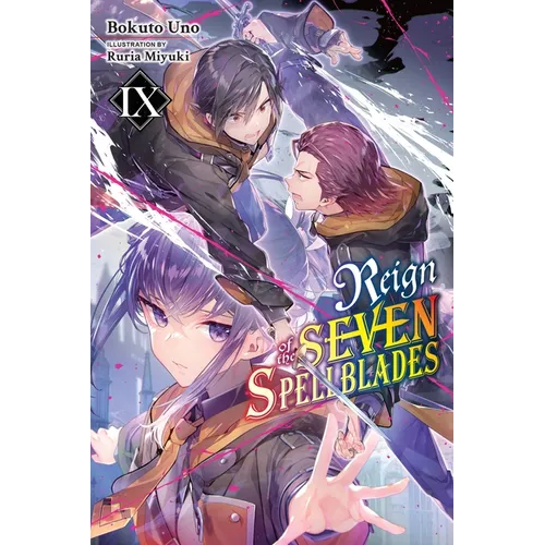 Reign of the Seven Spellblades, Vol. 9 (Light Novel): Volume 9