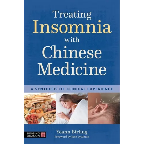 Treating Insomnia with Chinese Medicine: A Synthesis of Clinical Experience