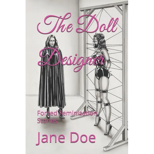 The Doll Designer: Forced Feminization Stories