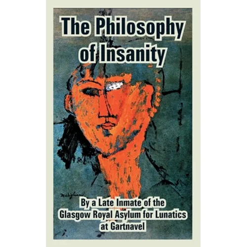 The Philosophy of Insanity