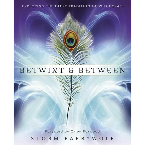 Betwixt & Between: Exploring the Faery Tradition of Witchcraft