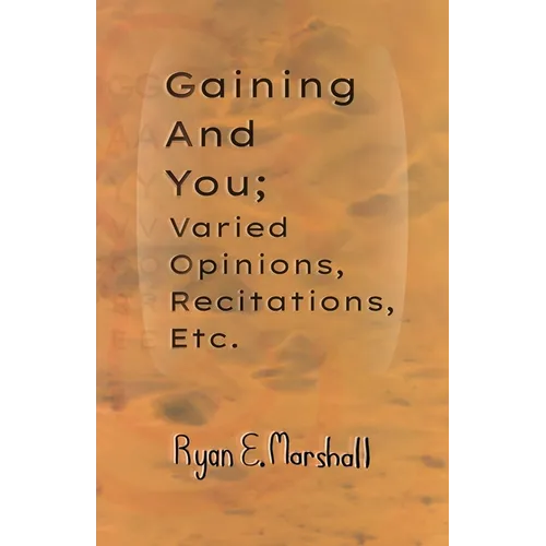 Gaining and You; Varied Opinions, Recitations, Etc.