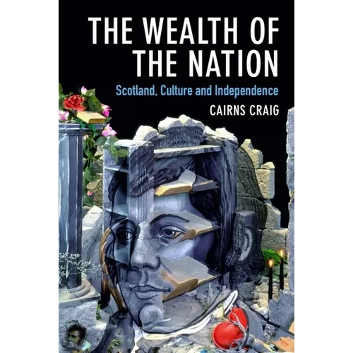 The Wealth of the Nation: Scotland, Culture and Independence