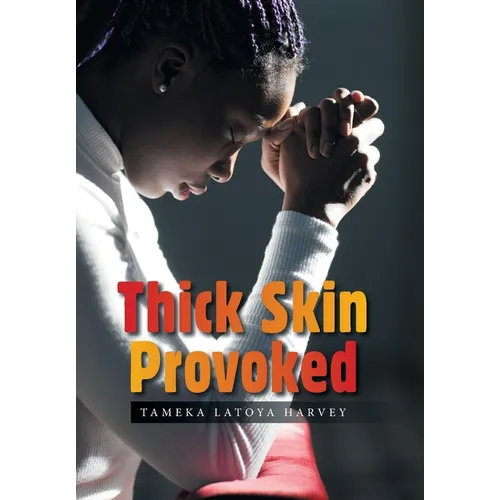 Thick Skin Provoked