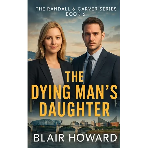 The Dying Man's Daughter: A Randall & Carver Mystery