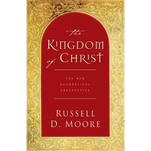 The Kingdom of Christ: The New Evangelical Perspective