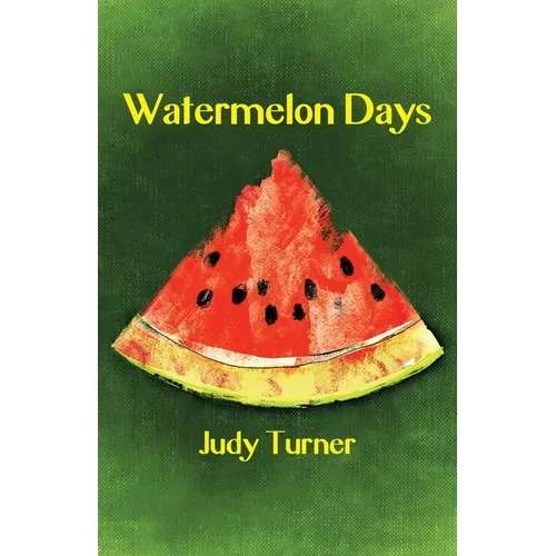Watermelon Days