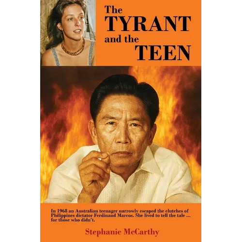 The Tyrant and the Teen: In 1968 an Australian teenager narrowly escaped the clutches of Philippines dictator Ferdinand Marcos. She lived to tell the