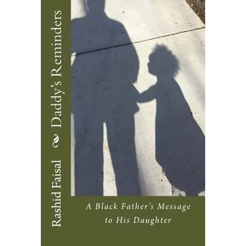 Daddy's Reminders: A Black Father's Message to His Daughter