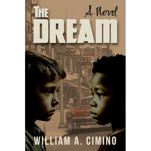 The Dream: A Novel of Race, Trust and Enduring Friendship