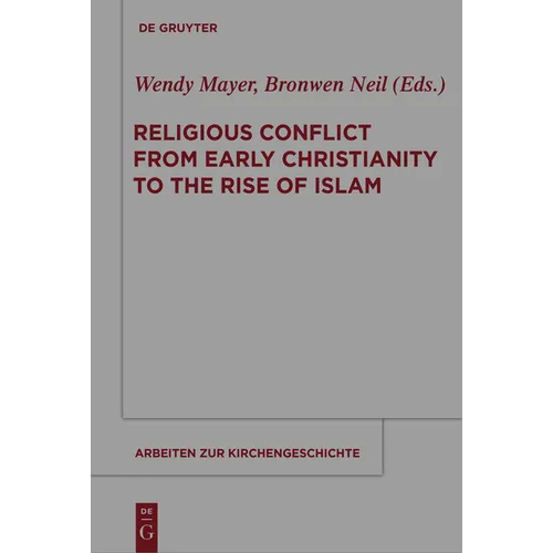 Religious Conflict from Early Christianity to the Rise of Islam