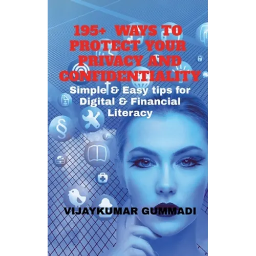 195+ Ways to Protect Your Privacy and Confidentiality: Simple & Easy tips for Digital & Financial Literacy