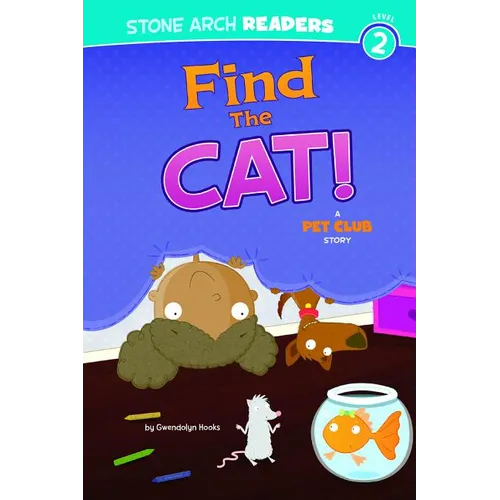 Find the Cat!: A Pet Club Story
