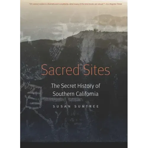 Sacred Sites: The Secret History of Southern California
