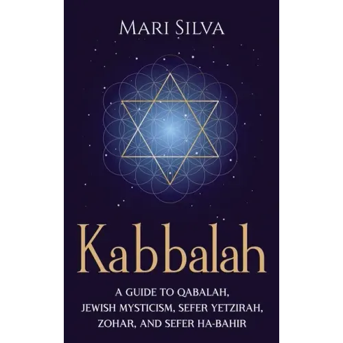 Kabbalah: A Guide to Qabalah, Jewish Mysticism, Sefer Yetzirah, Zohar, and Sefer Ha-Bahir