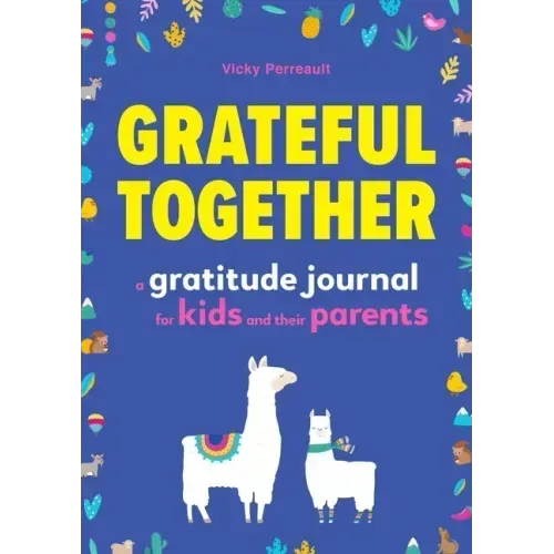 Grateful Together: A Gratitude Journal for Kids and Their Parents