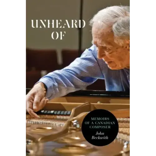 Unheard of: Memoirs of a Canadian Composer