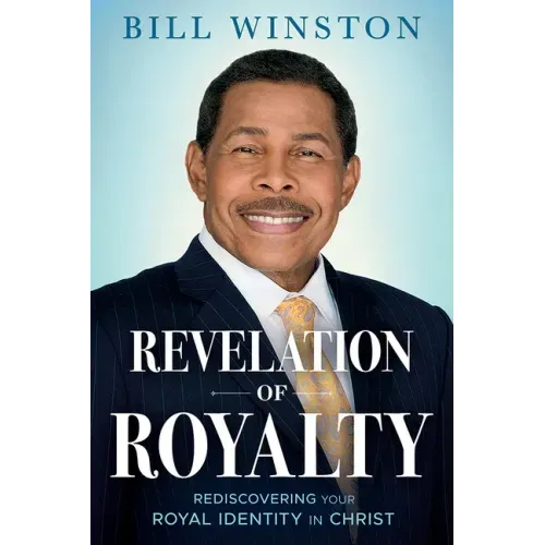 Revelation of Royalty: Rediscovering Your Royal Identity in Christ