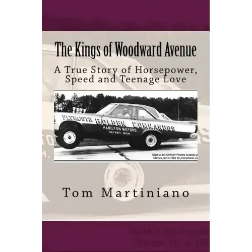 The Kings of Woodward Avenue: A True Story of Horsepower, Speed and Teenage Love