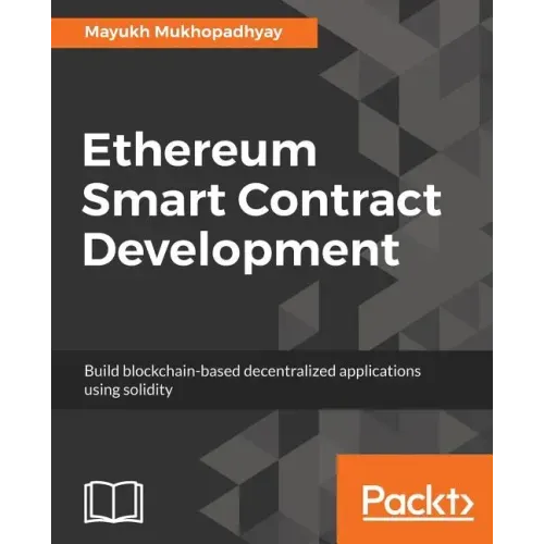 Ethereum Smart Contract Development: Build blockchain-based decentralized applications using solidity