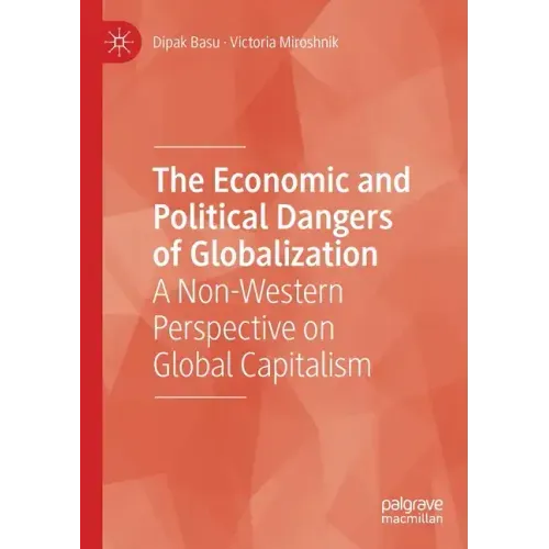 The Economic and Political Dangers of Globalization: A Non-Western Perspective on Global Capitalism