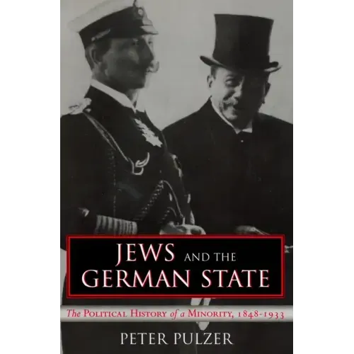 Jews and the German State: The Political History of a Minority, 1848-1933