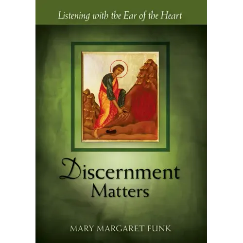 Discernment Matters: Listening with the Ear of the Heart