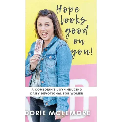 Hope Looks Good on You!: A Comedian's Joy-inducing Daily Devotional for Women