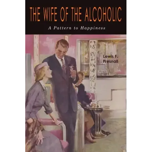 The Wife of the Alcoholic: A Pattern to Happiness