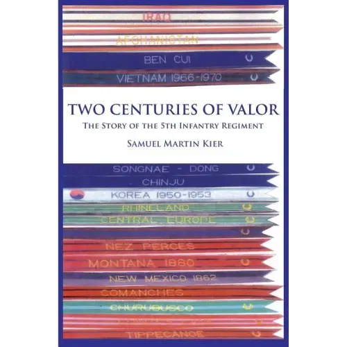 Two Centuries of Valor: The Story of the 5th Infantry Regiment