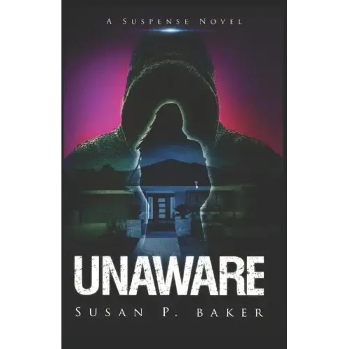 Unaware: A Suspense Novel