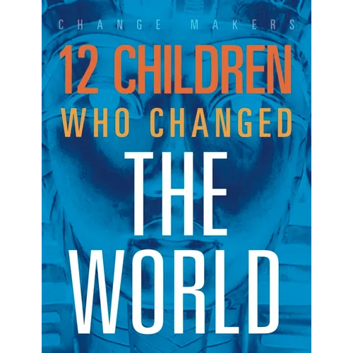 12 Children Who Changed the World