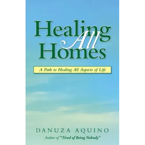 Healing All Homes: A Path to Healing All Aspects of Life